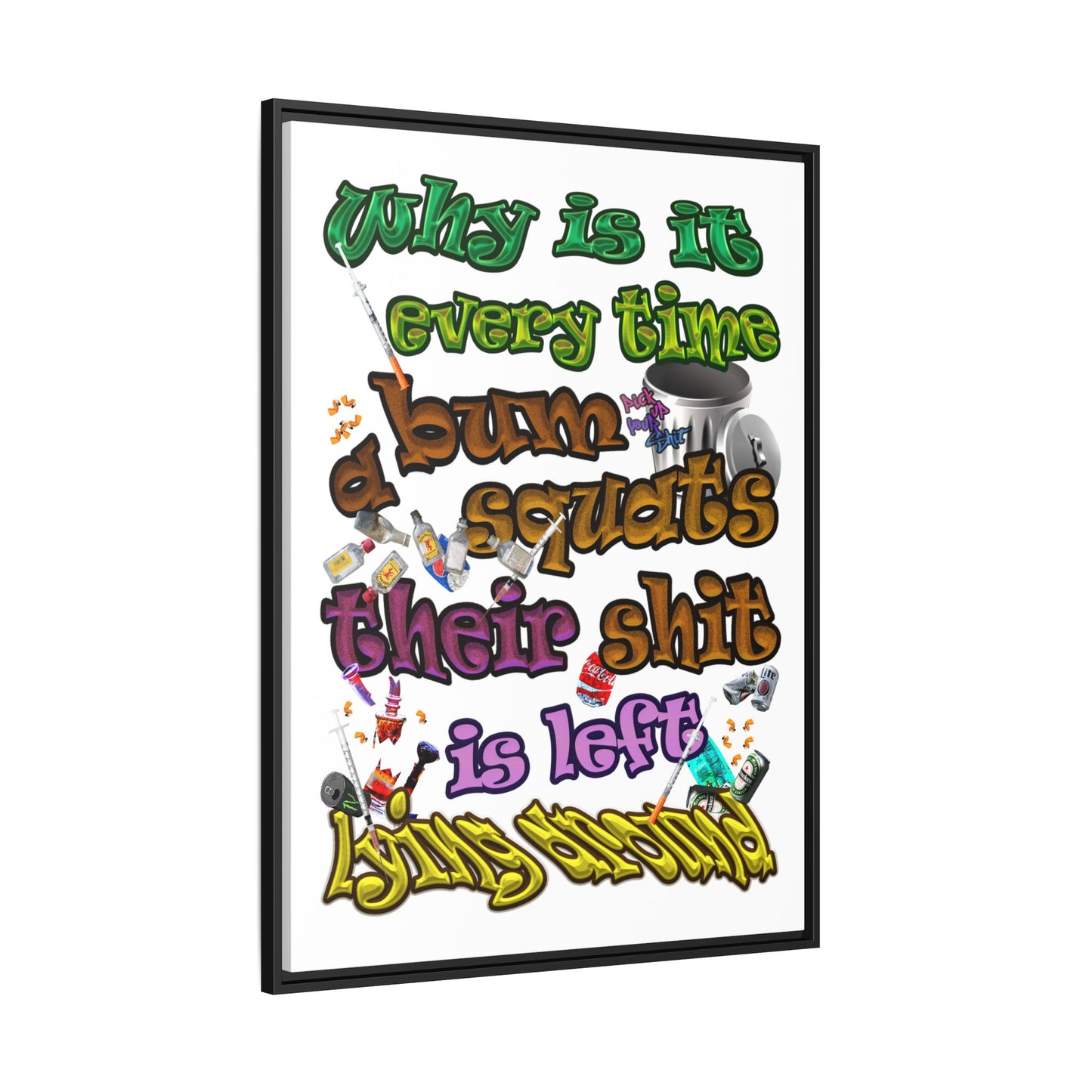 the bum's shit - framed canvas art (white)