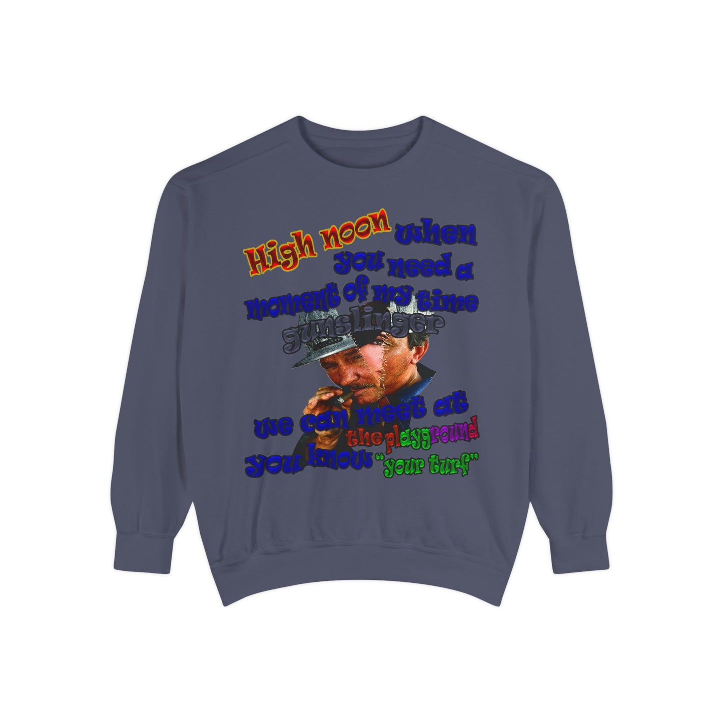 high noon - Unisex Garment-Dyed Sweatshirt
