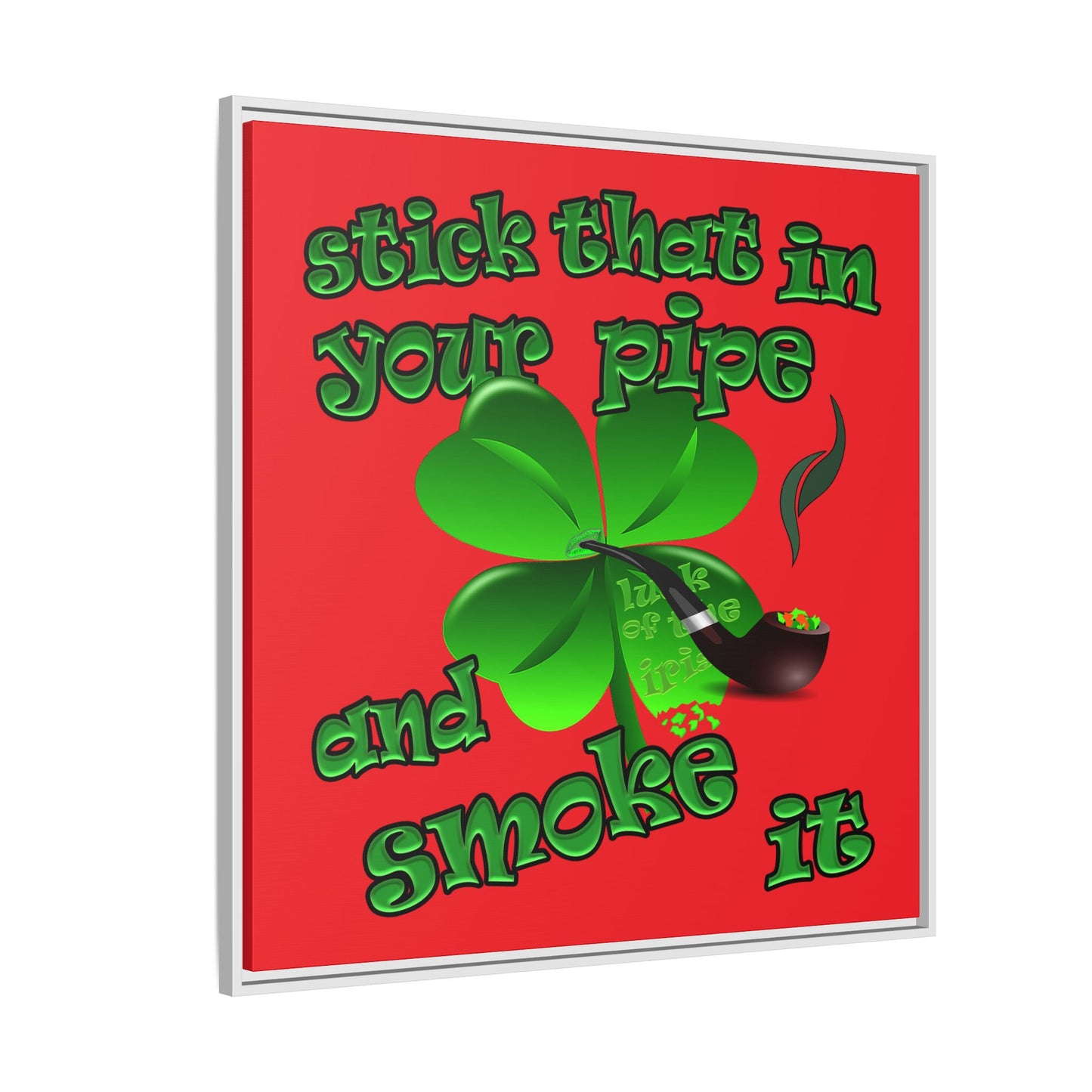 stick that in your pipe and smoke it - framed canvas art (red)