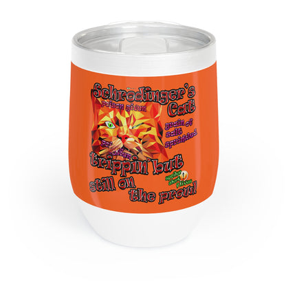 schrodinger's cat - Chill Wine Tumbler (orange)