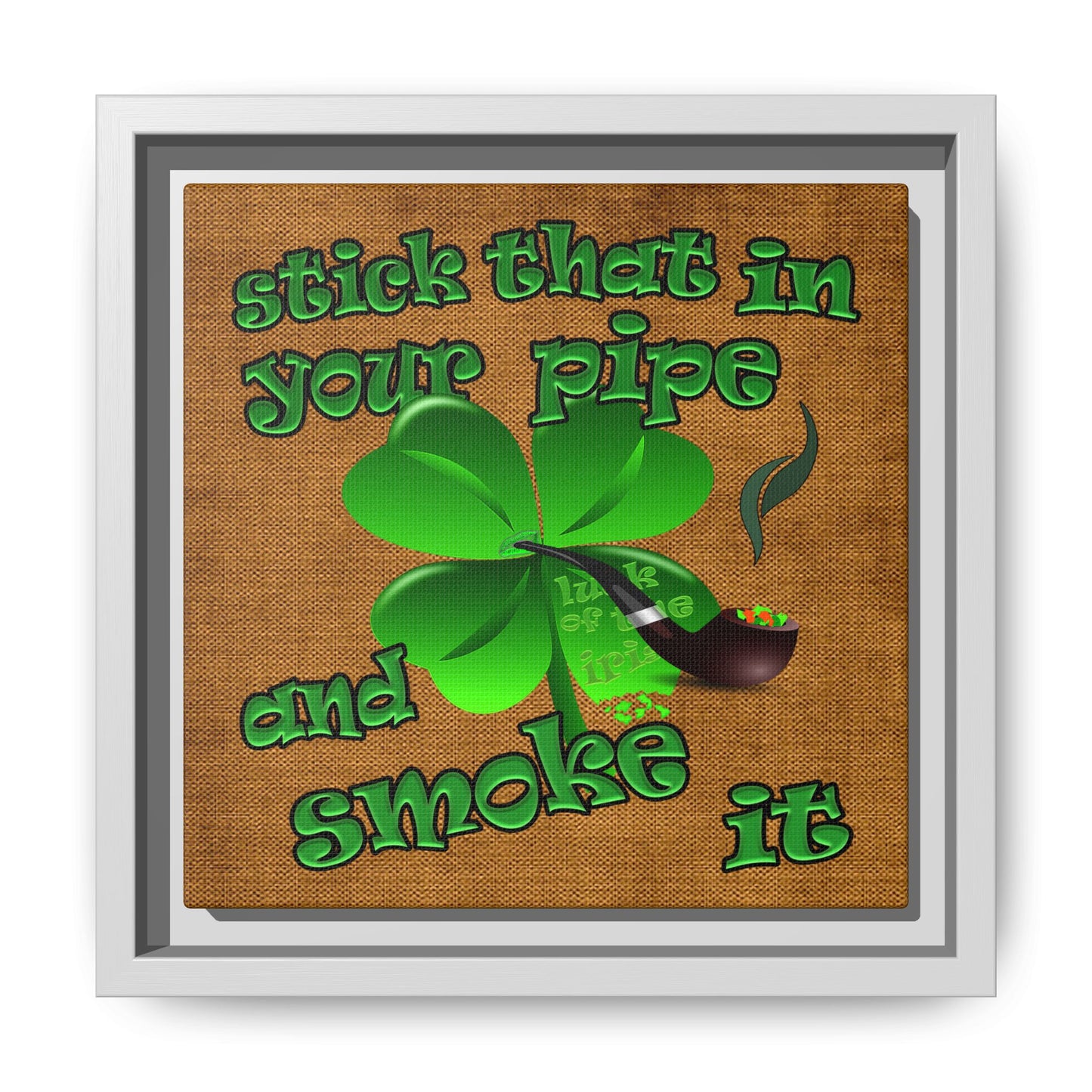 stick that in your pipe and smoke it - framed canvas art (brown papyrus)