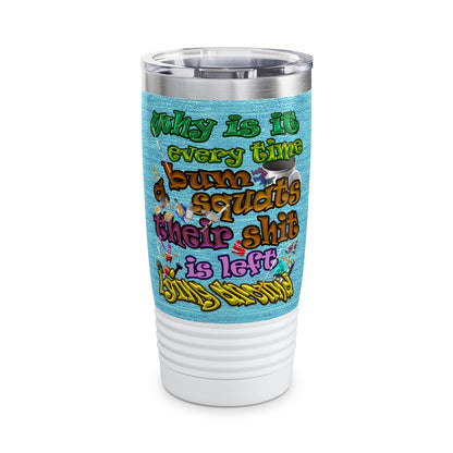 the bum's shit - Ringneck Tumbler, 20oz (faded blue)