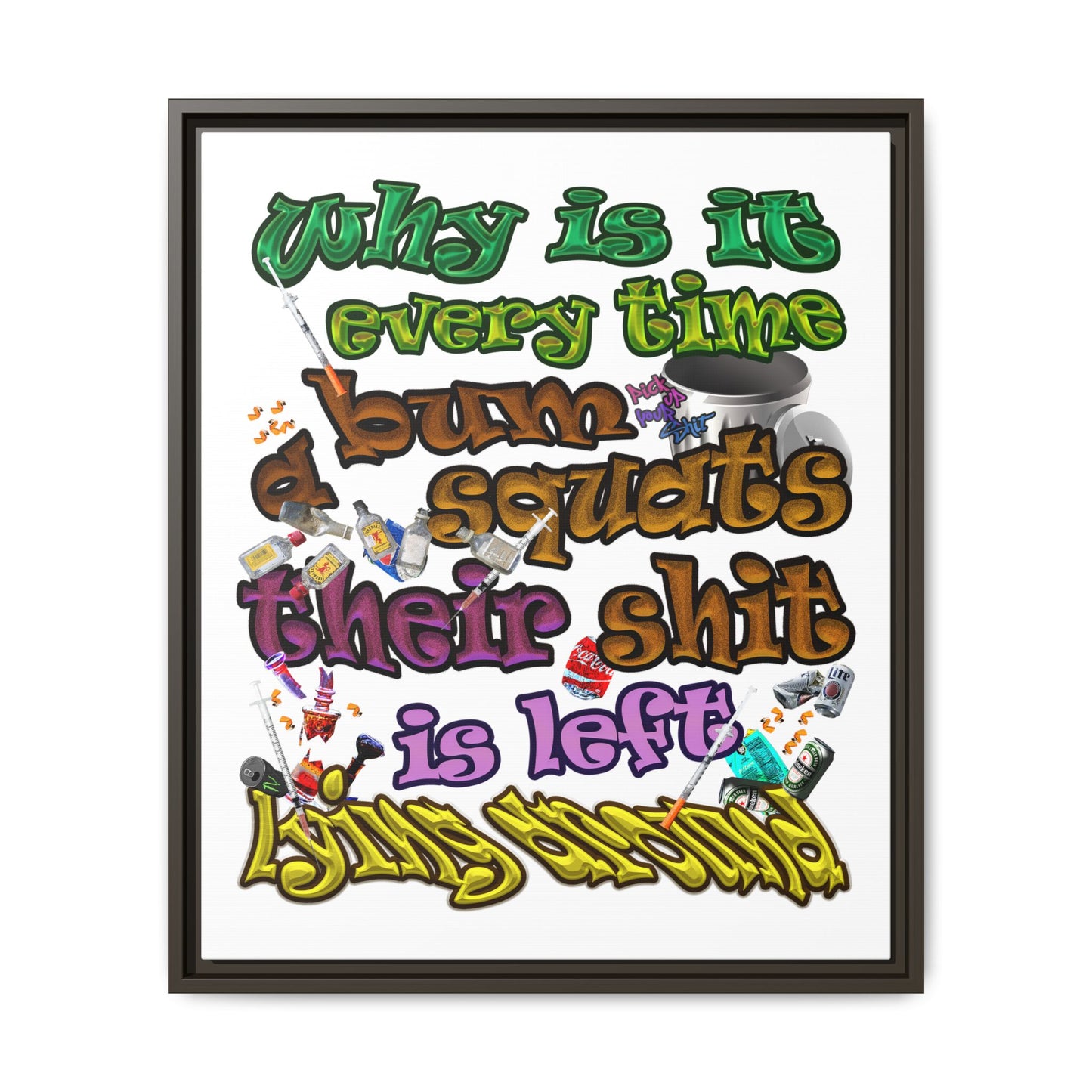 the bum's shit - framed canvas art (white)