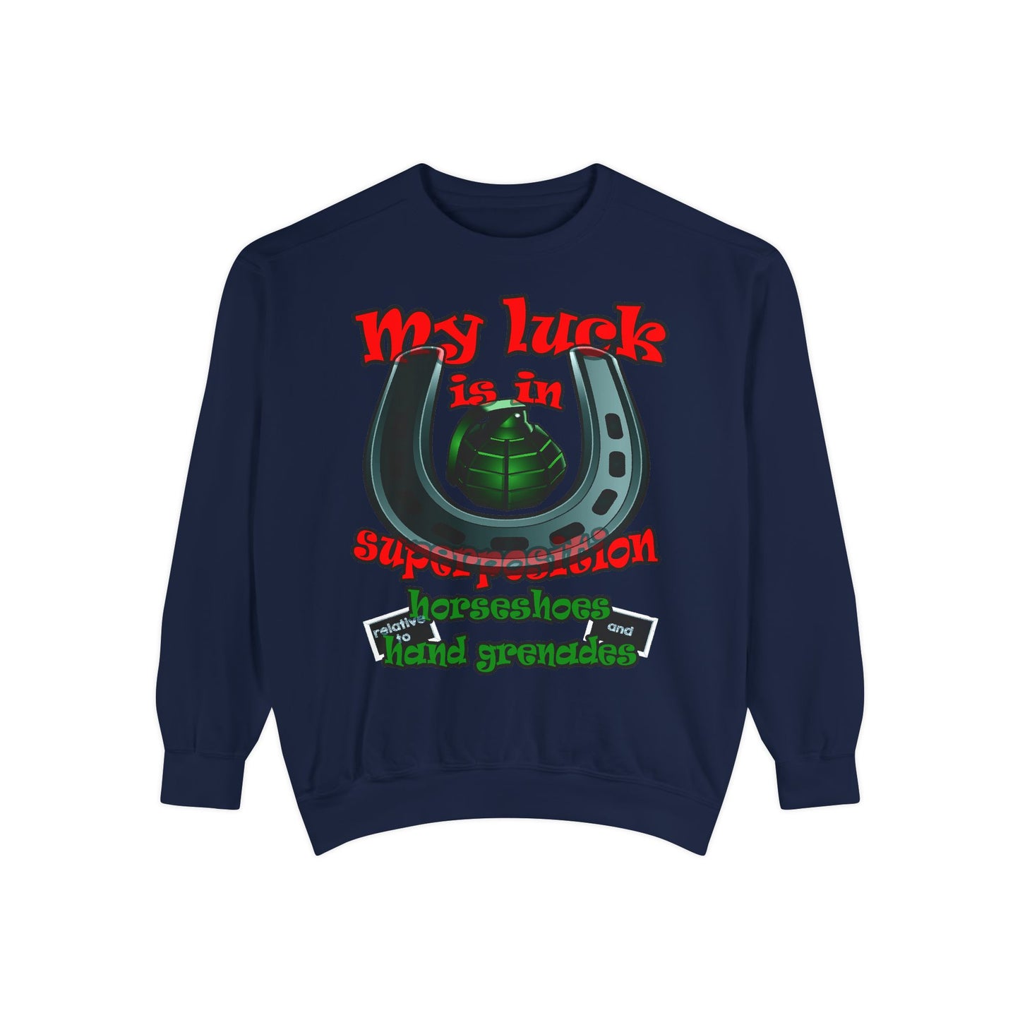 my luck - Unisex Garment-Dyed Sweatshirt