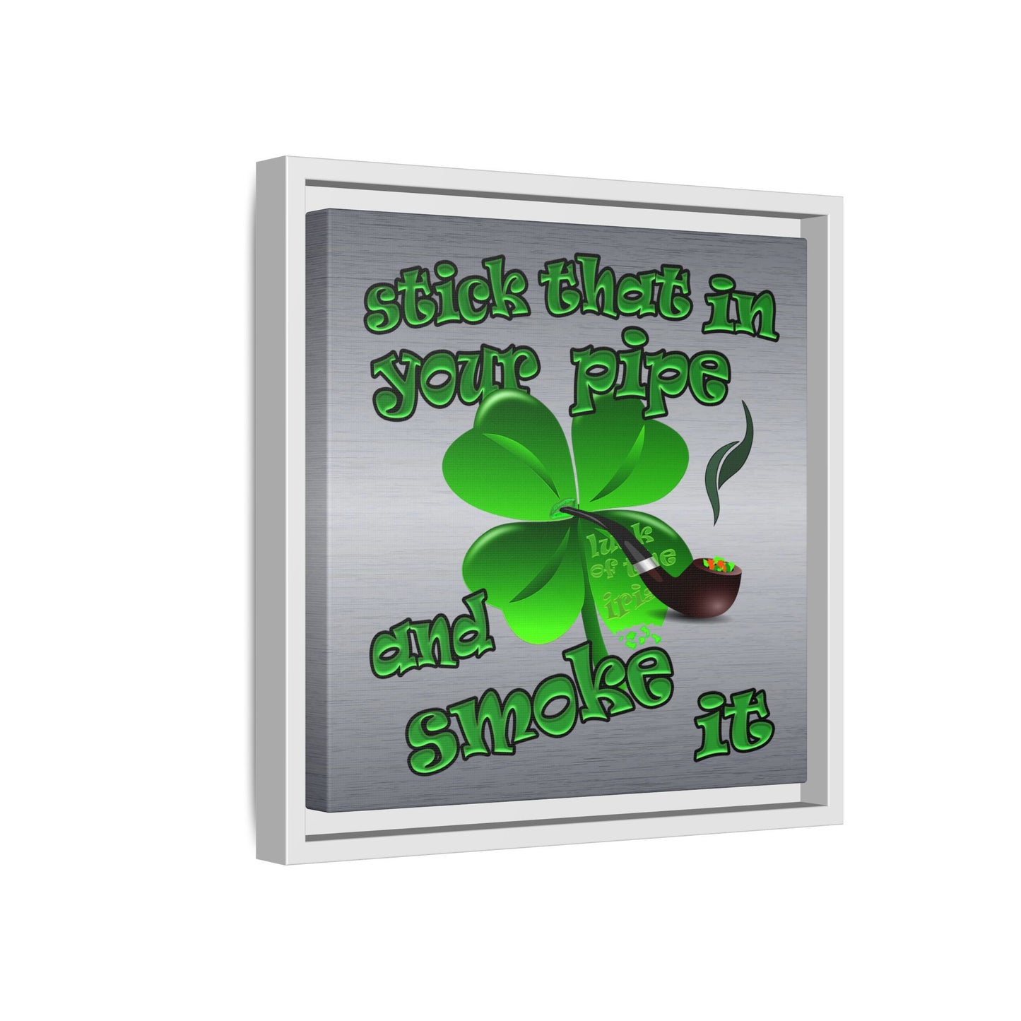 stick that in your pipe and smoke it - framed canvas art (brushed nickel)