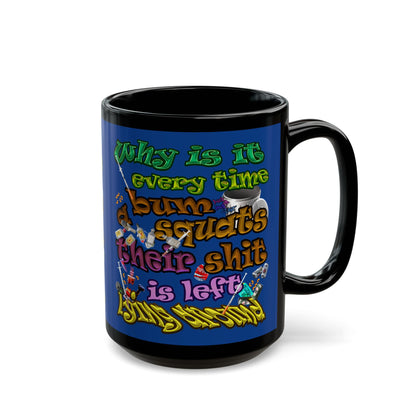 the bum's shit - Black Mug (dark blue)