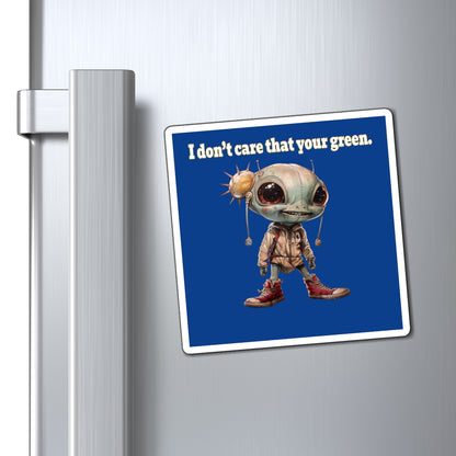 I don't care that your green - Magnets - (dark blue)