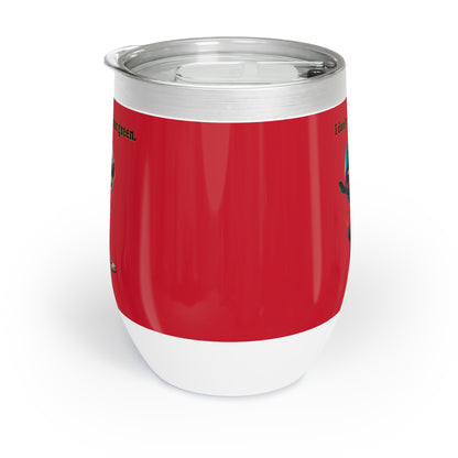 I don't care that your grey - Chill Wine Tumbler (dark red)