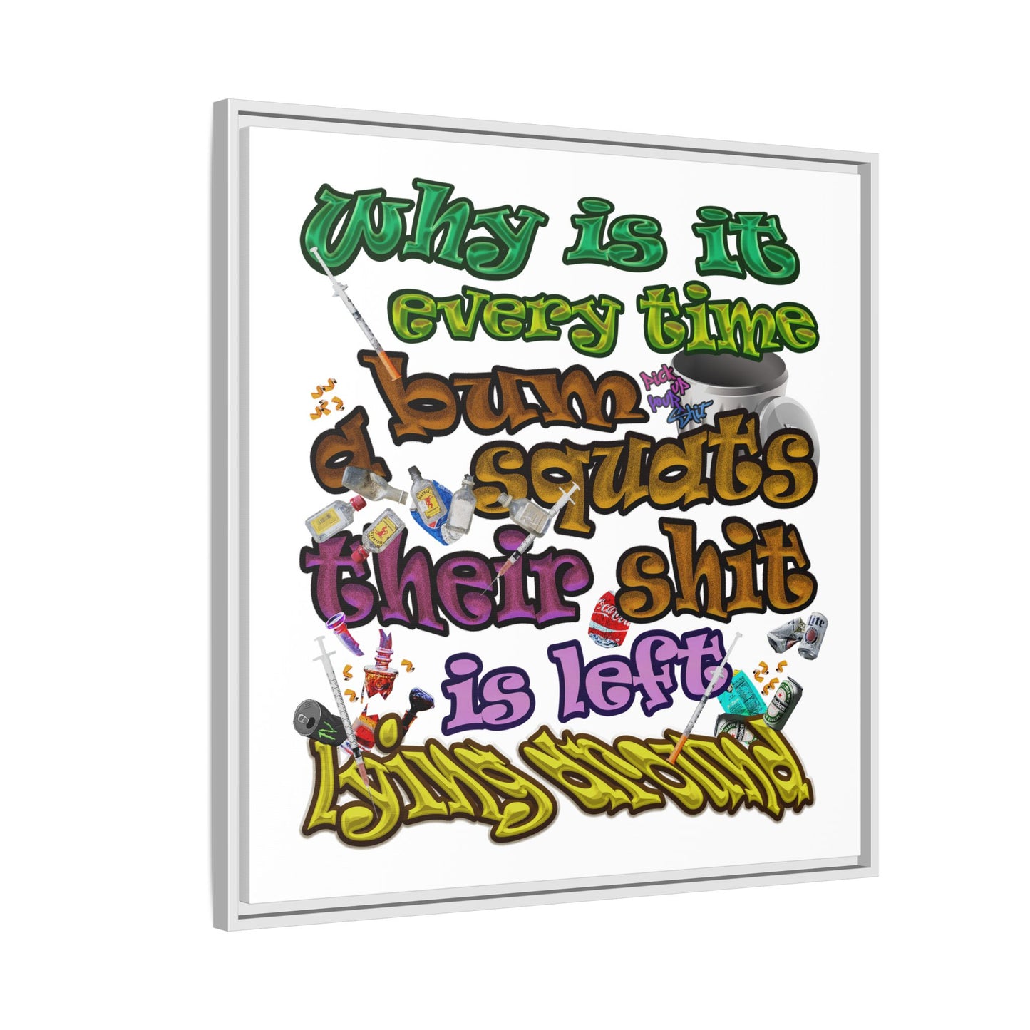 the bum's shit - framed canvas art (white)
