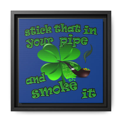 stick that in your pipe and smoke it - framed canvas art (dark blue)