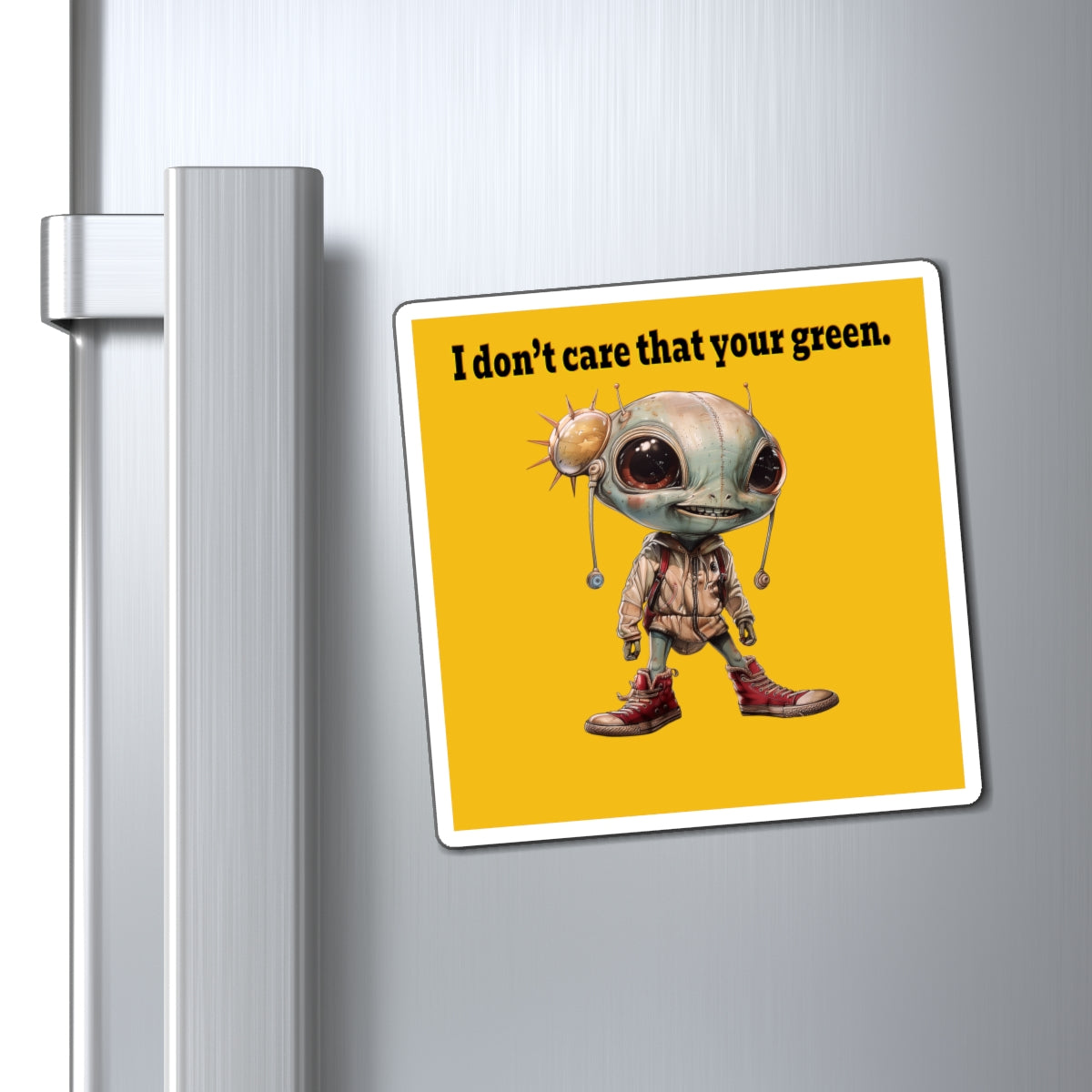 I don't care that your green - Magnets - (yellow)