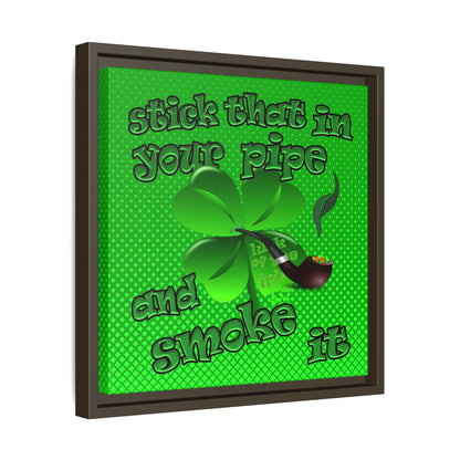 stick that in your pipe and smoke it - framed canvas art (logo green)