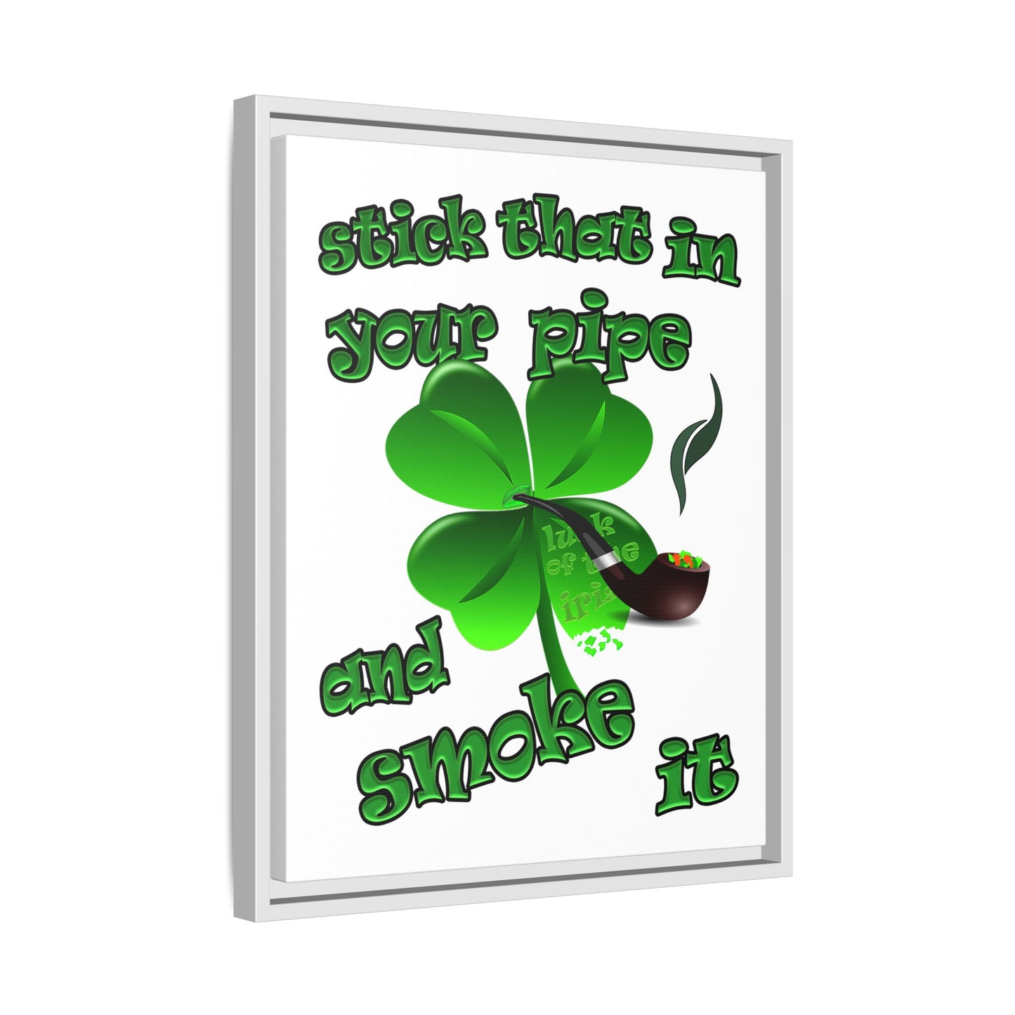 stick that in your pipe and smoke it - framed canvas art (white)
