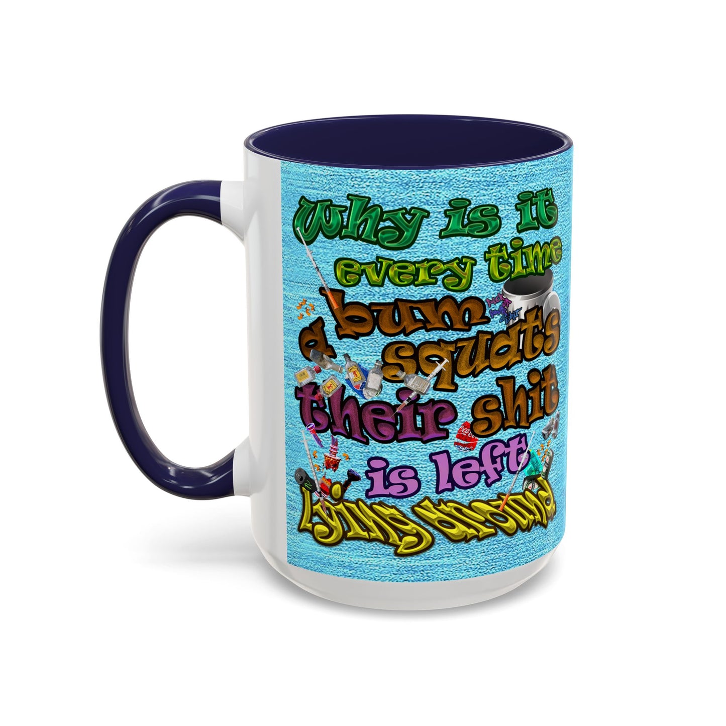 the bum's shit - Accent Mug (faded blue)