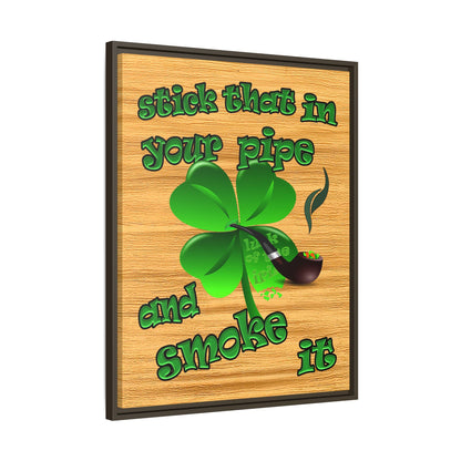 stick that in your pipe and smoke it - framed canvas art (butterscotch wood finish)