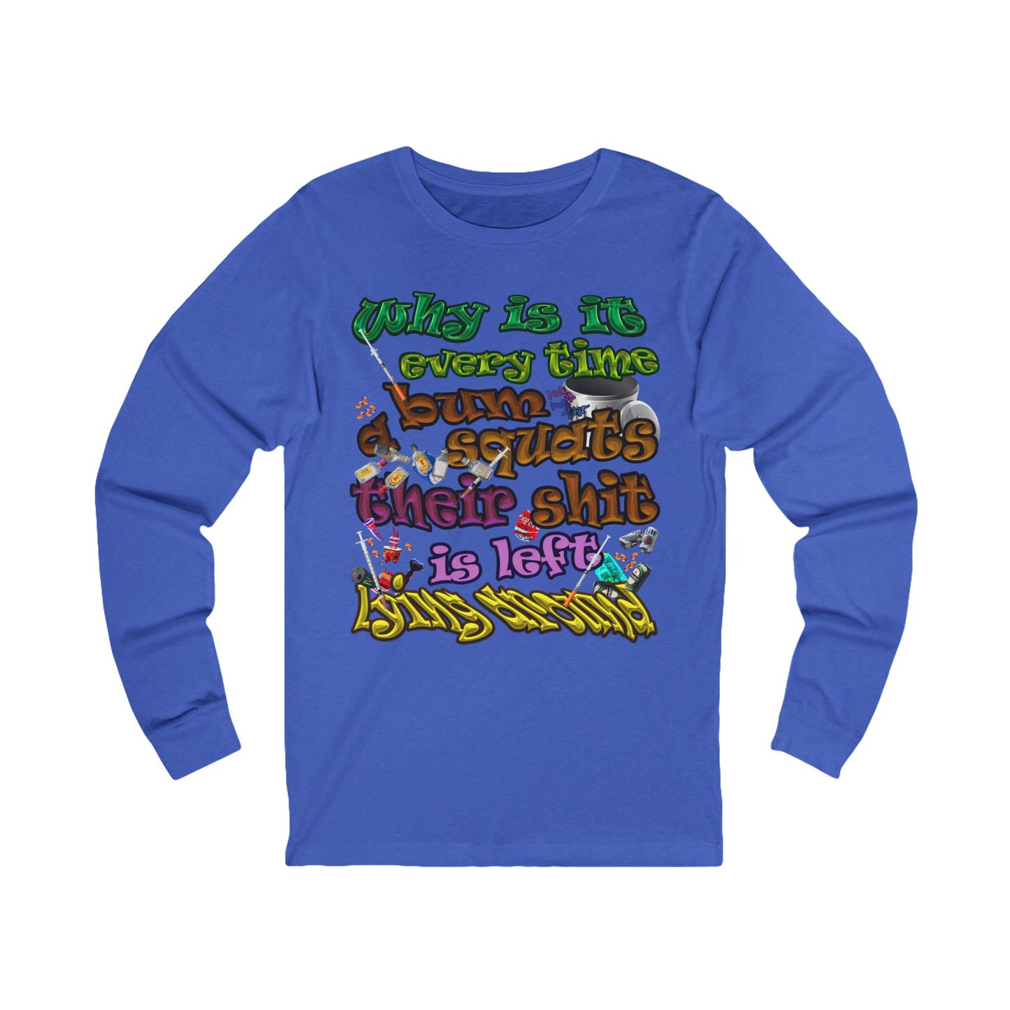the bum's shit - Unisex Jersey Long Sleeve Tee