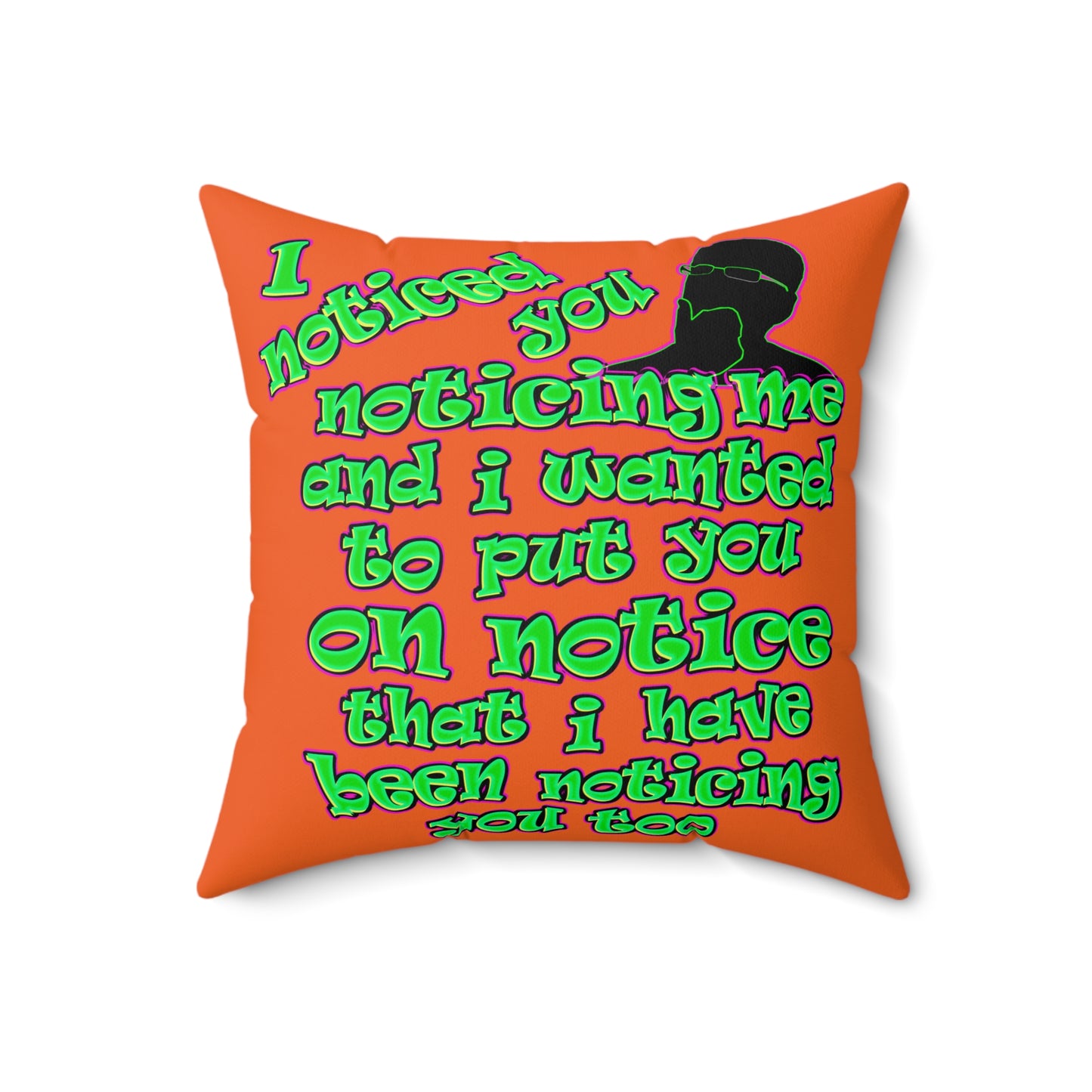 noticed you noticing - Spun Polyester Square Pillow - (orange)