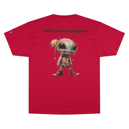 I don't care that your grey - Champion T-Shirt
