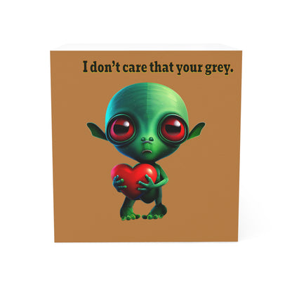 I don't care that your grey - note cube (light brown)