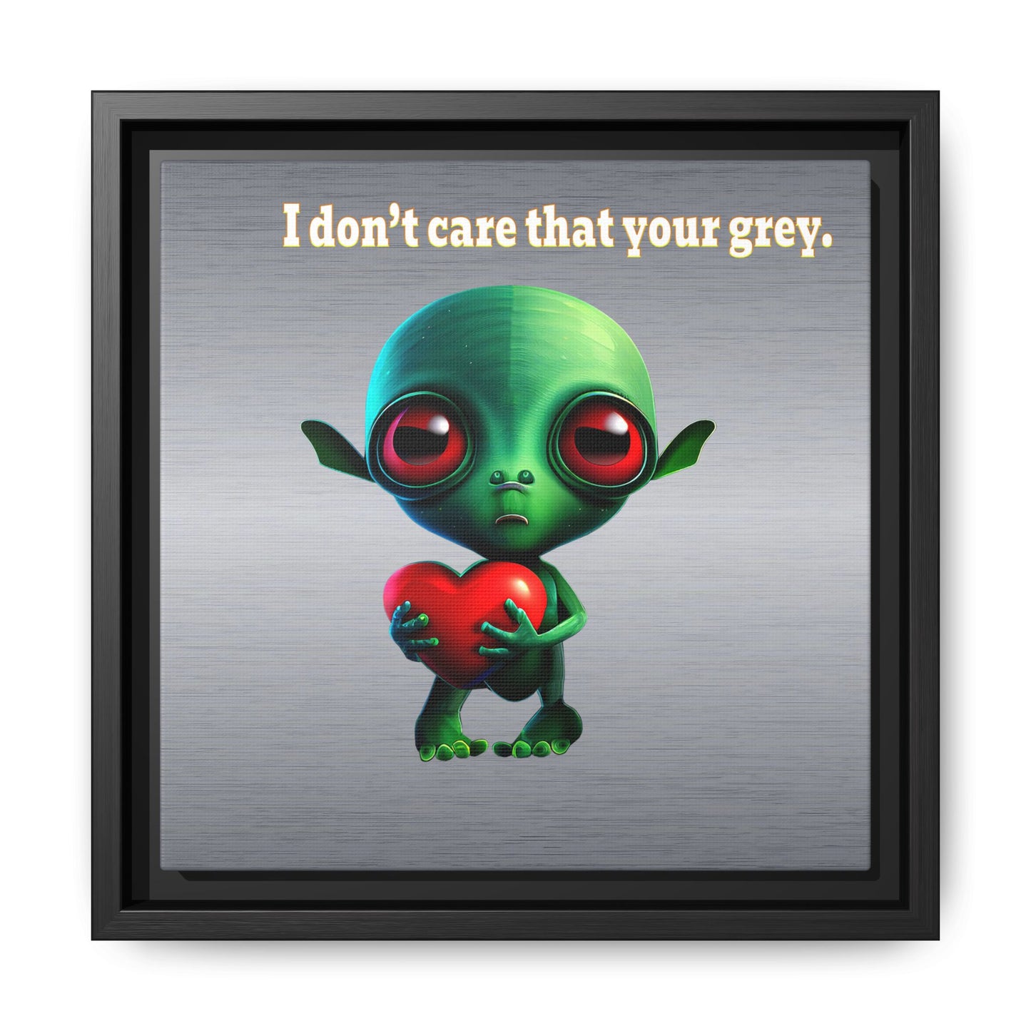 I don't care that your grey - framed canvas art (brushed nickel)
