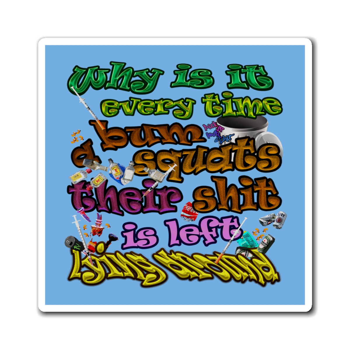 the bum's shit - Magnets - (light blue)