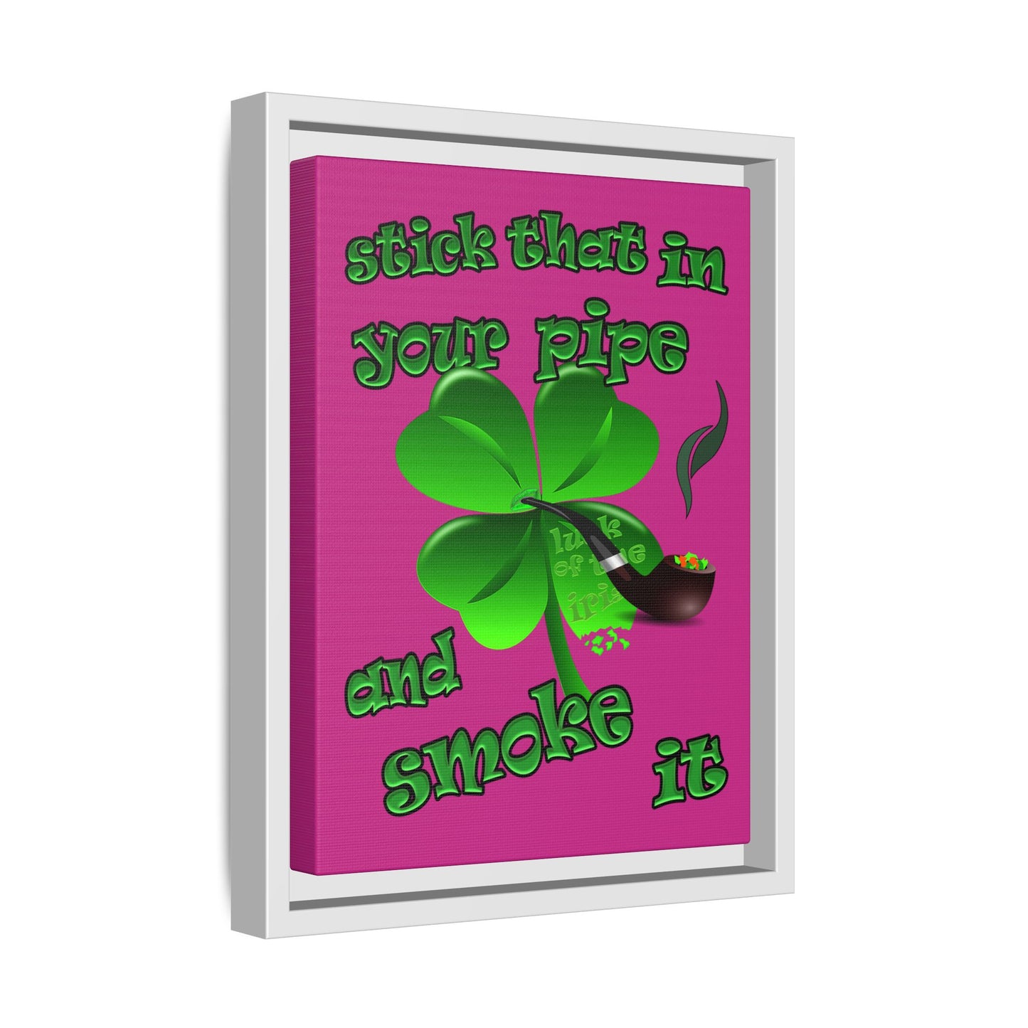 stick that in your pipe and smoke it - framed canvas art (pink)