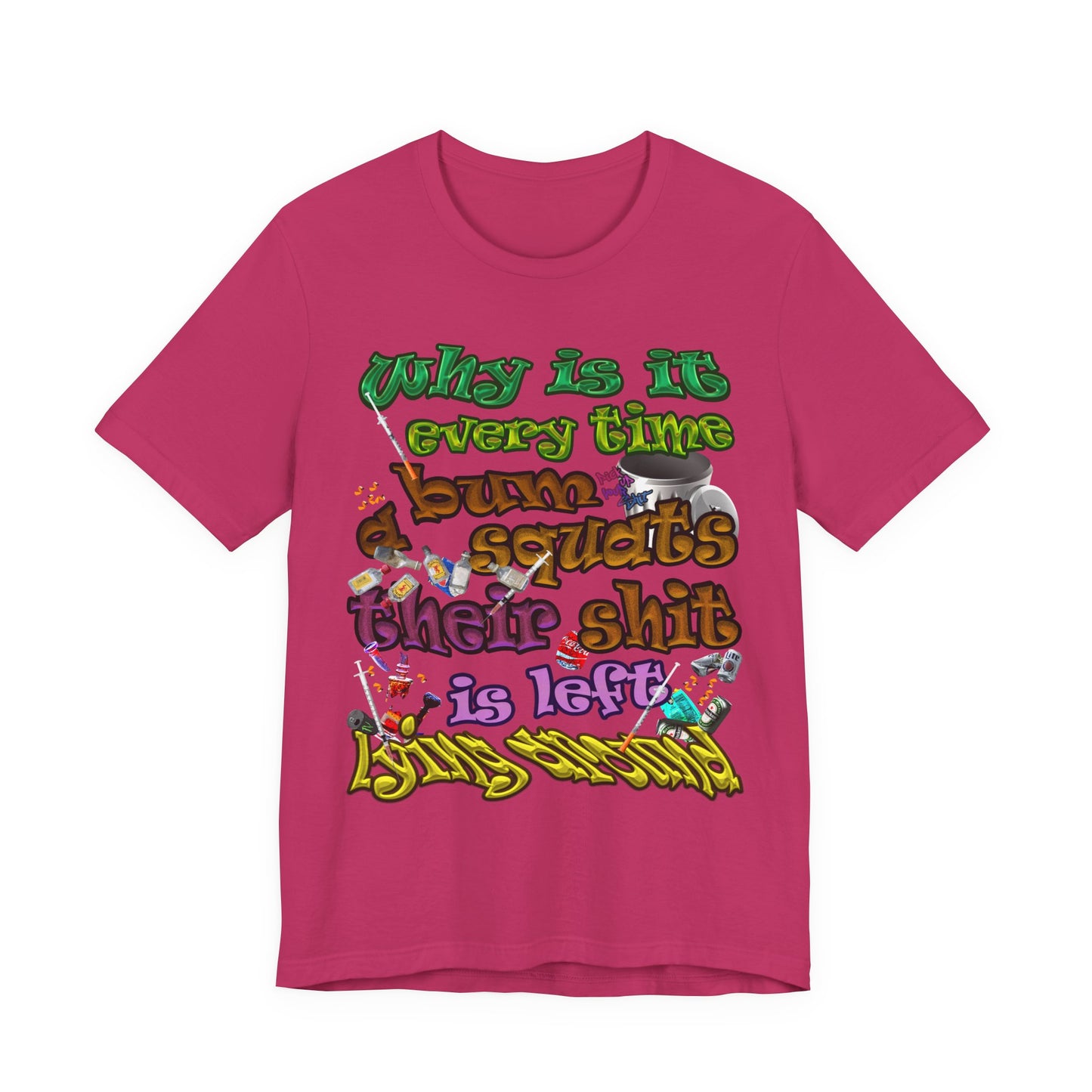 the bum's shit - Unisex Jersey Short Sleeve Tee