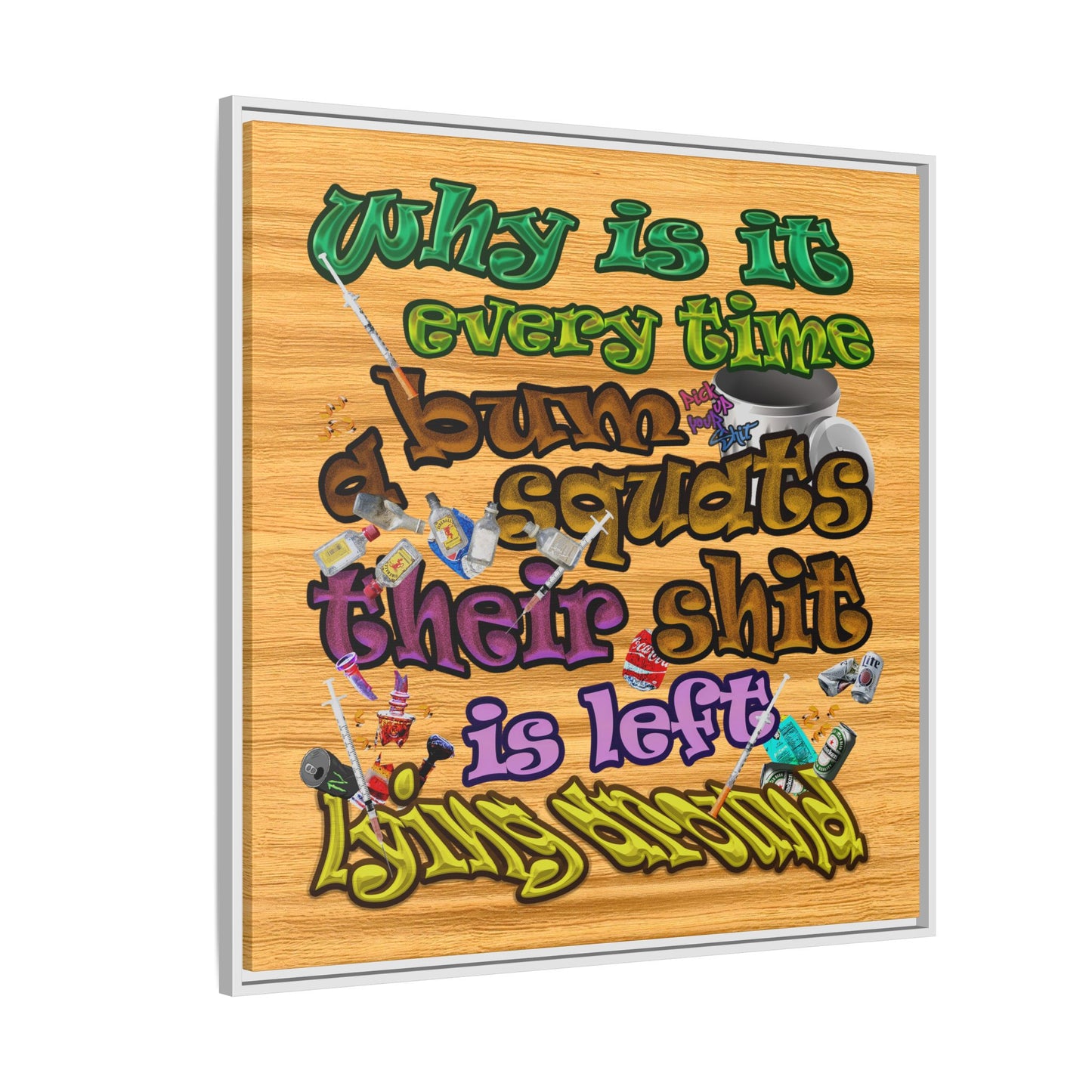 the bum's shit - framed canvas art (butterscotch wood finish)