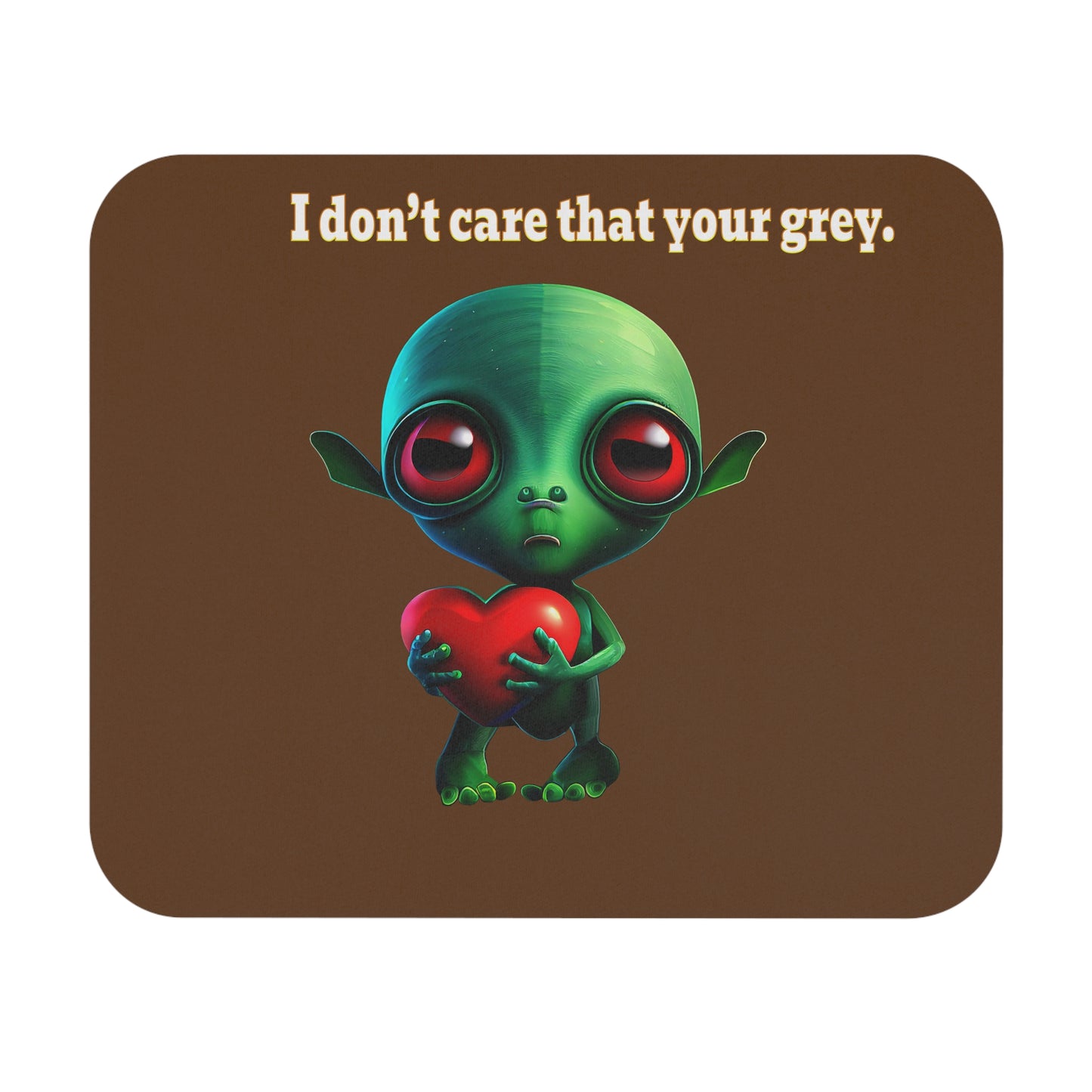 I don't care that your grey - Mouse Pad (Rectangle) (brown)