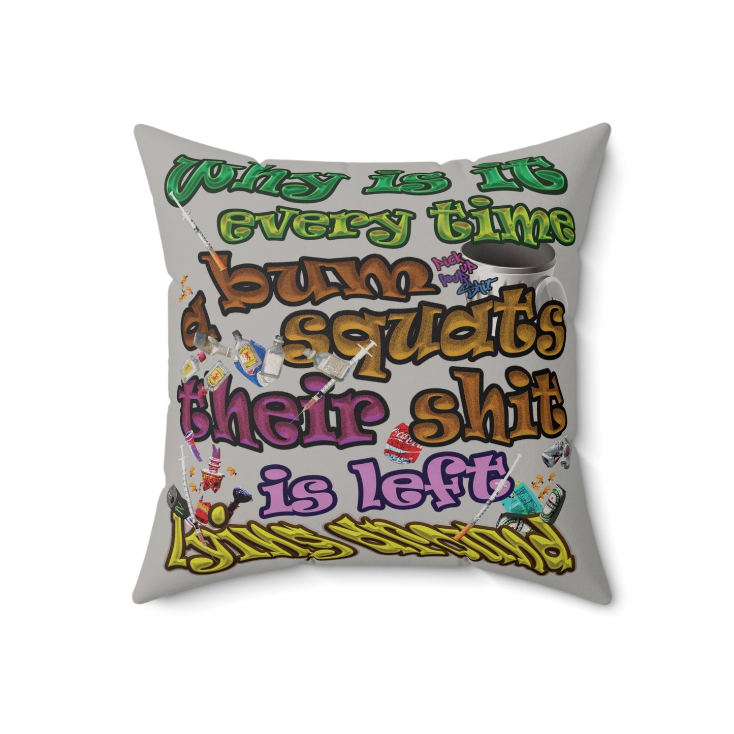 the bum's shit - Faux Suede Square Pillow - (light grey)