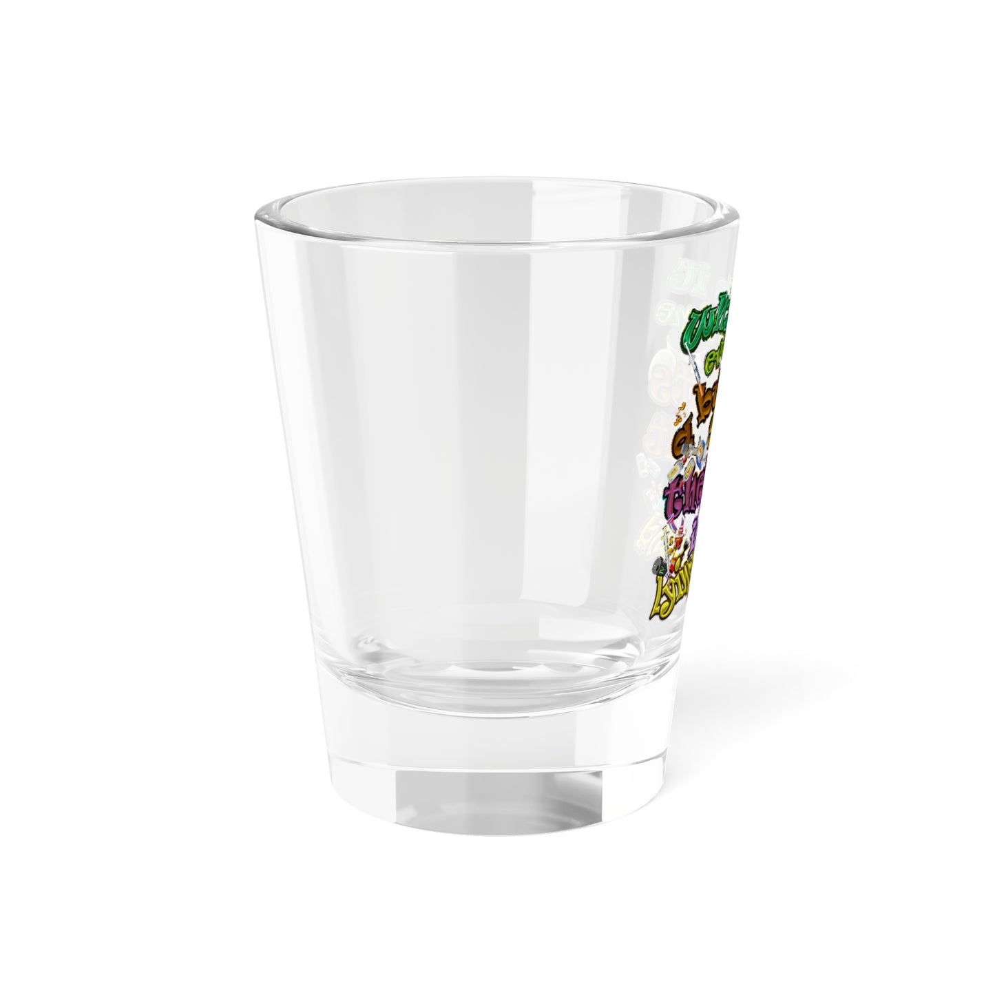 the bum's shit - Shot Glass