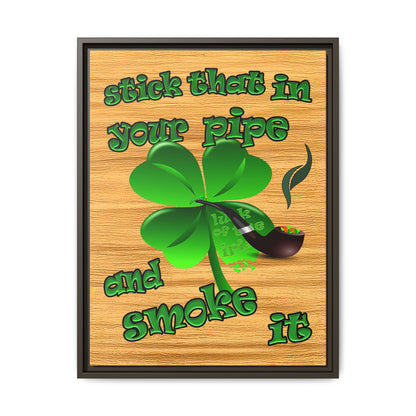 stick that in your pipe and smoke it - framed canvas art (butterscotch wood finish)