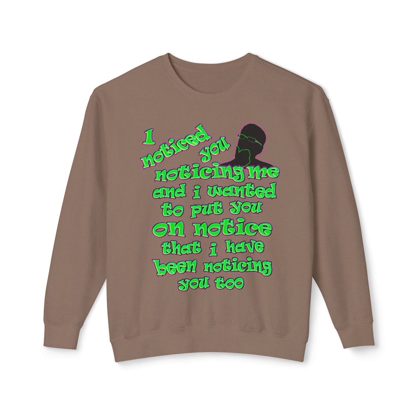 noticed you noticing - Unisex Lightweight Crewneck Sweatshirt