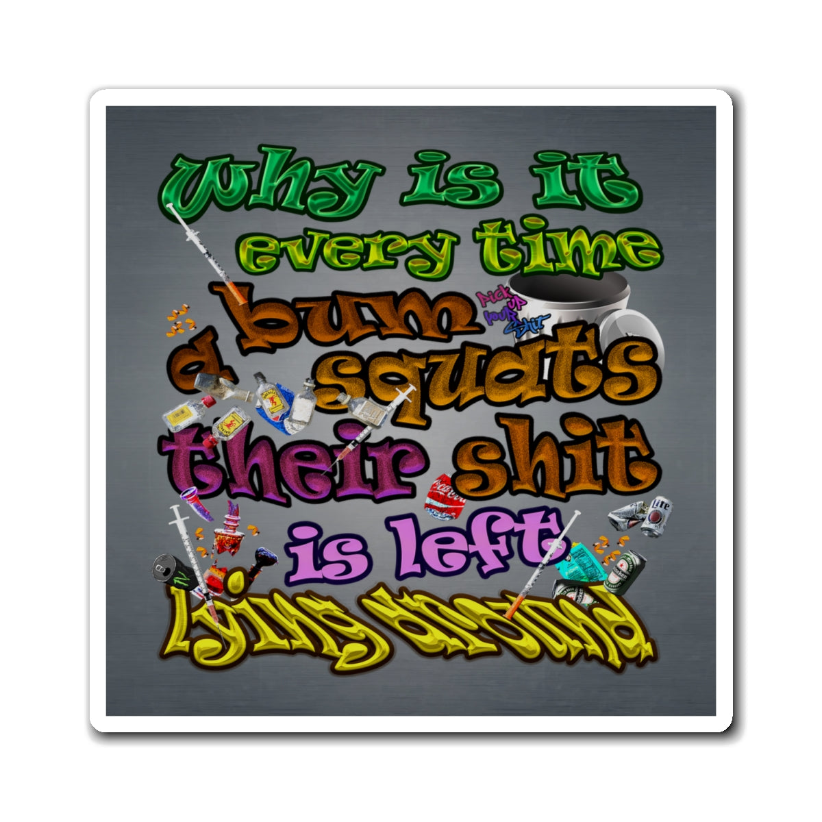 the bum's shit - Magnets - (grey-light grey)