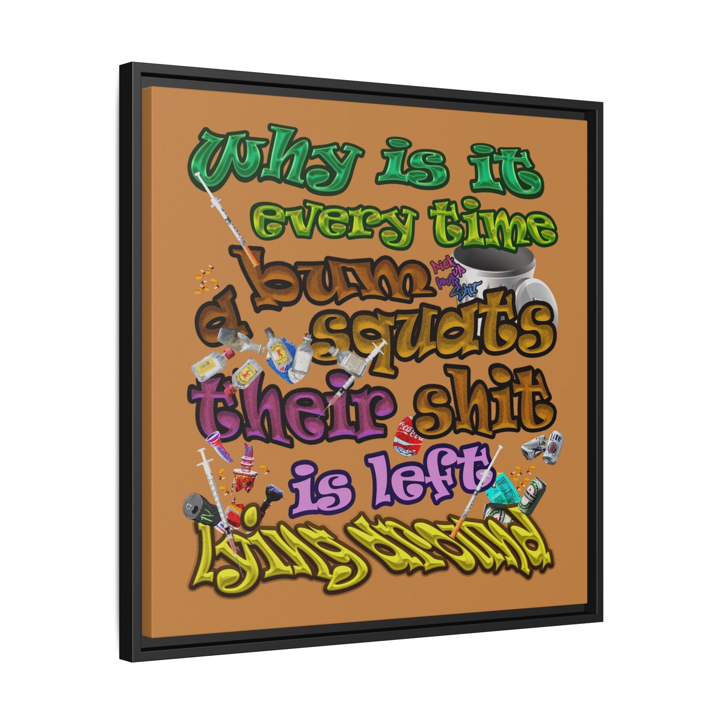 the bum's shit - framed canvas art (light brown)