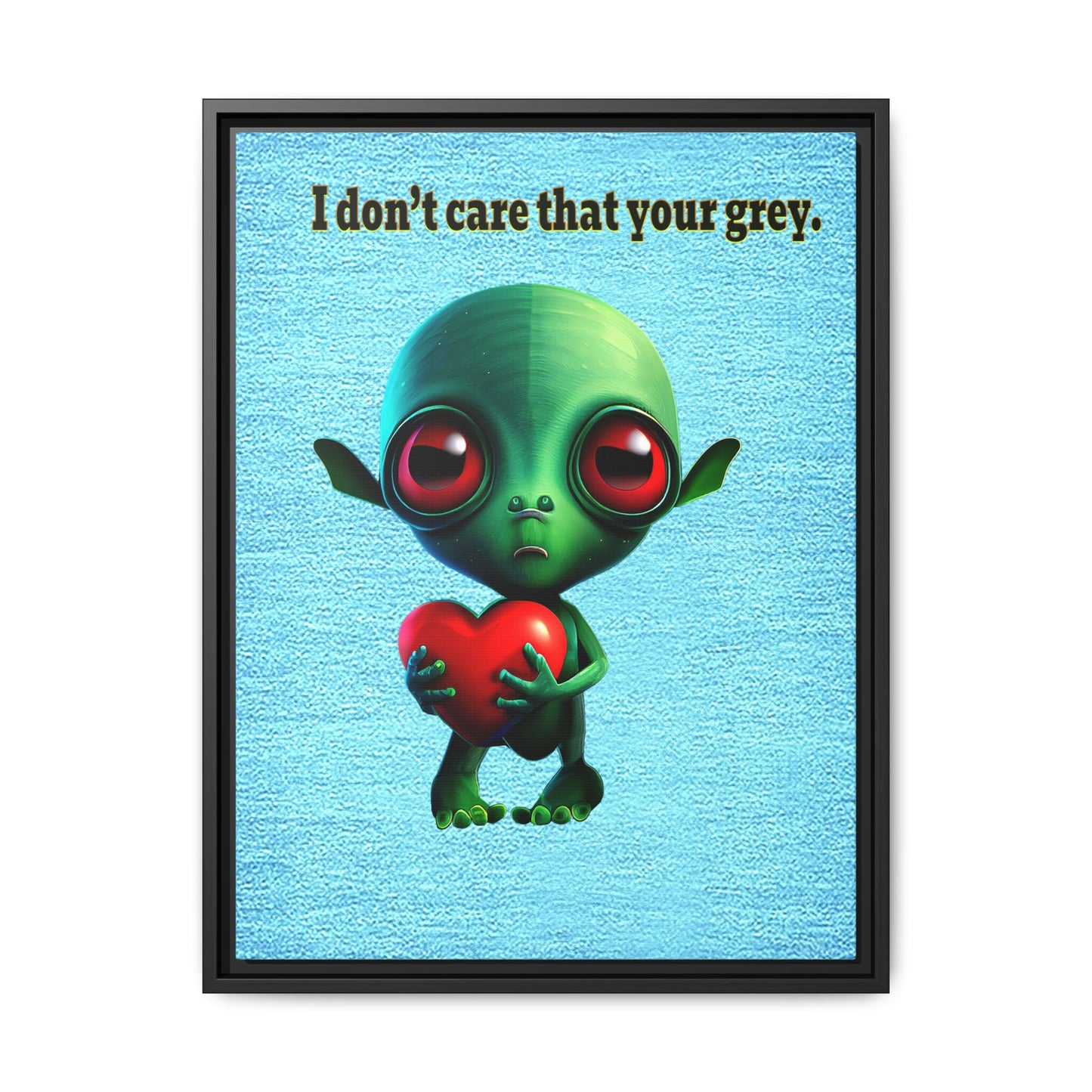 I don't care that your grey - framed canvas art (faded blue)