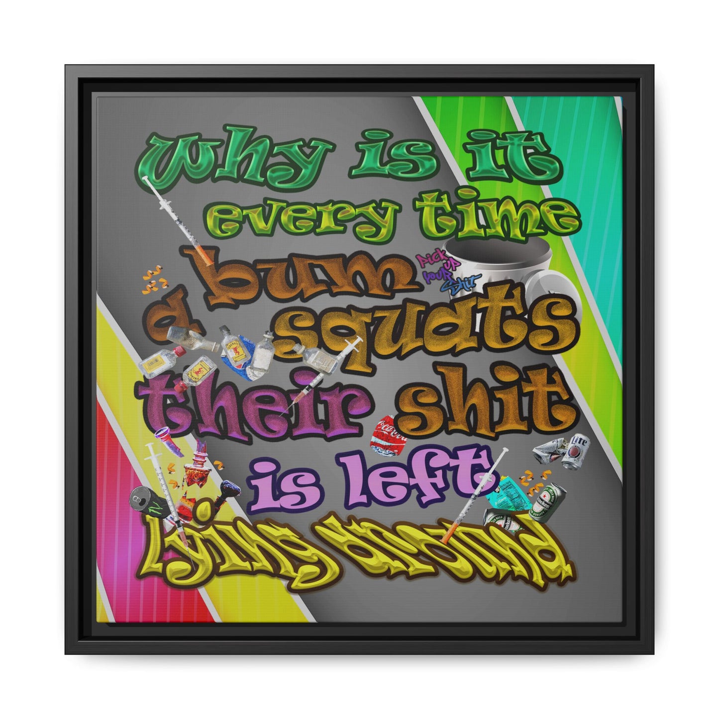 the bum's shit - framed canvas art (rainbow split)