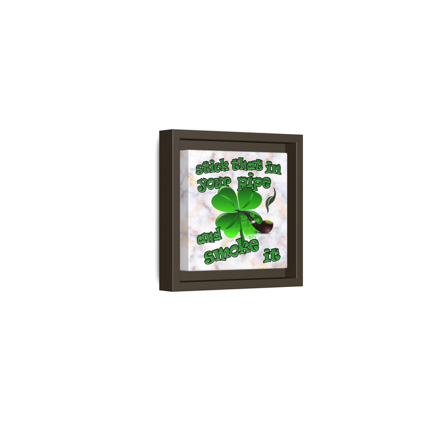 stick that in your pipe and smoke it - framed canvas art (white marble)