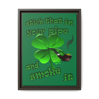 stick that in your pipe and smoke it - framed canvas art (dark green)