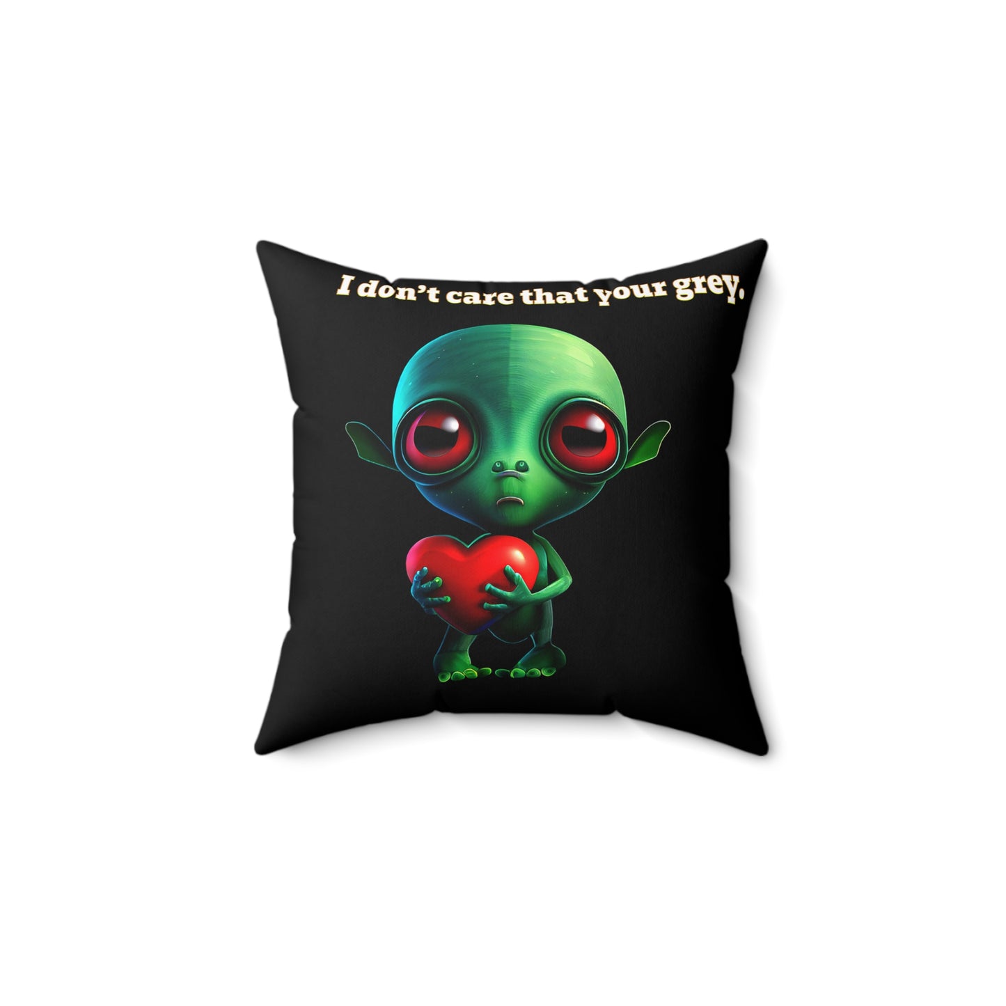 I don't care that your grey - Spun Polyester Square Pillow - (black)