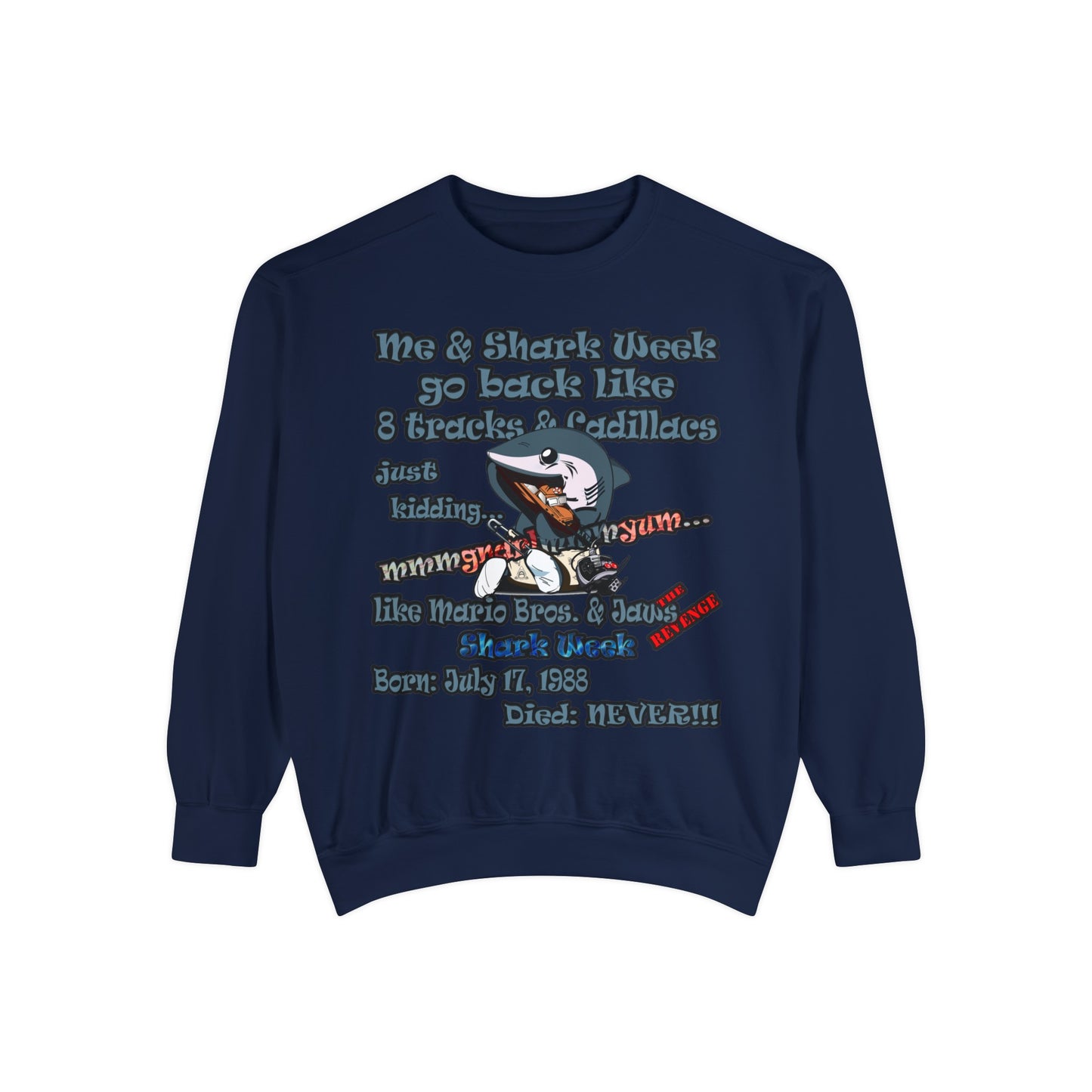 shark week - Unisex Garment-Dyed Sweatshirt