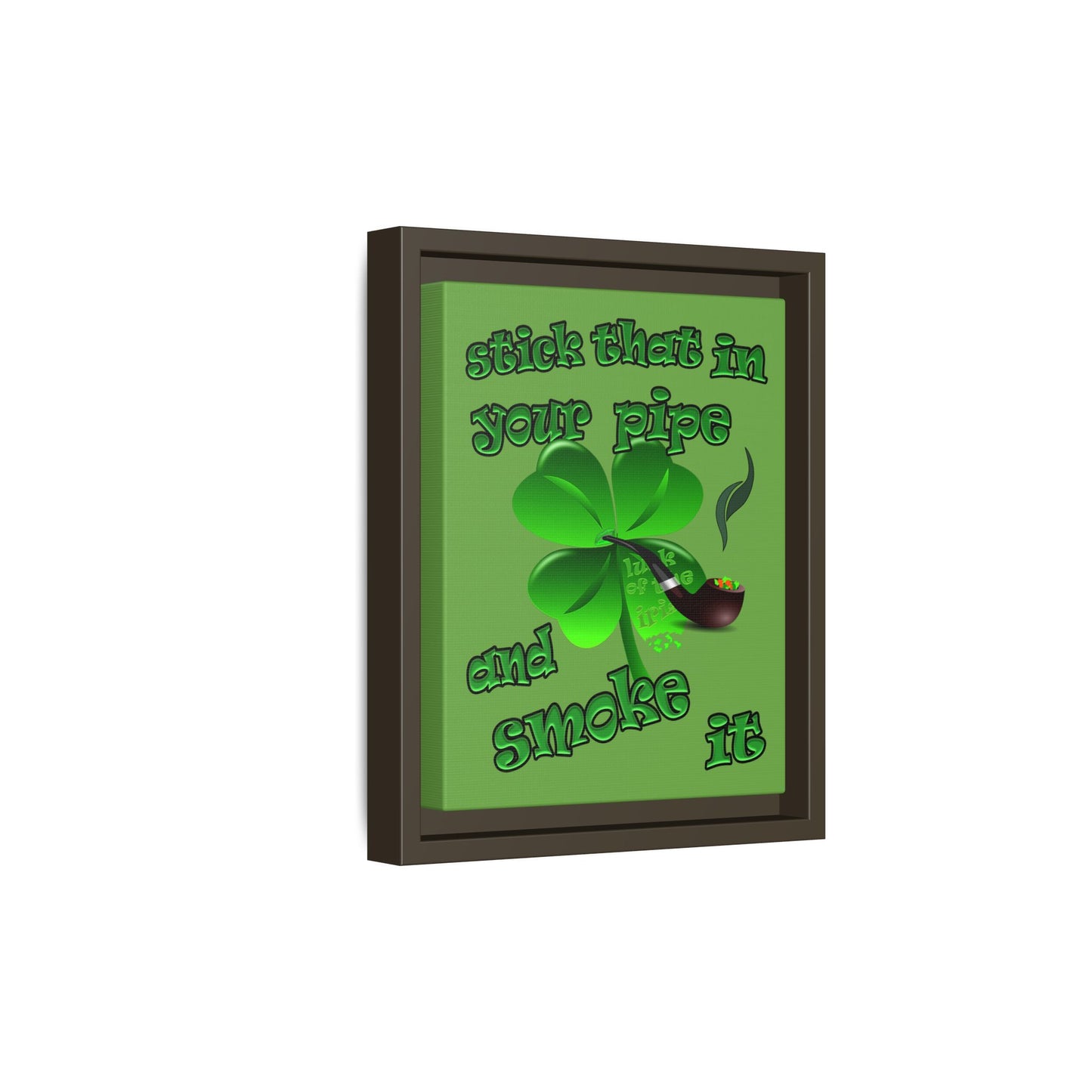 stick that in your pipe and smoke it - framed canvas art (green)