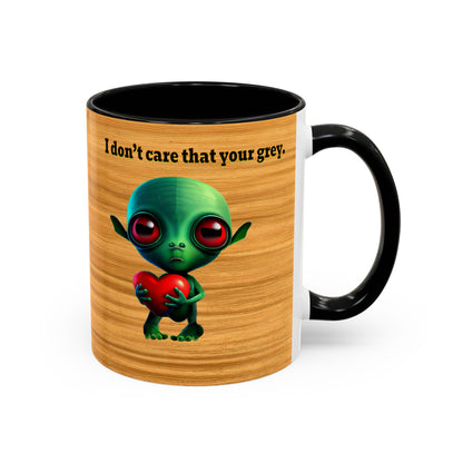 I don't care that your grey - Accent Mug (butterscotch wood finish)