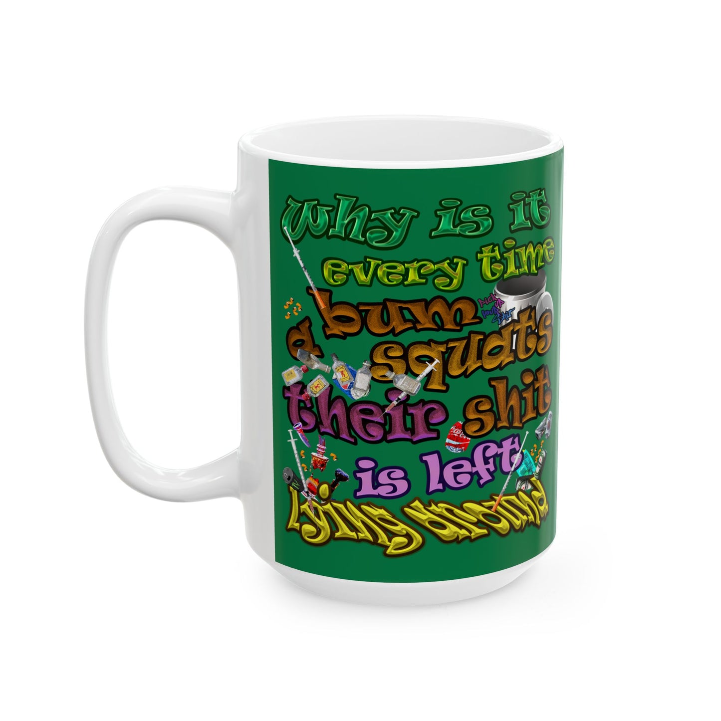 the bum's shit - White Mug (dark green)
