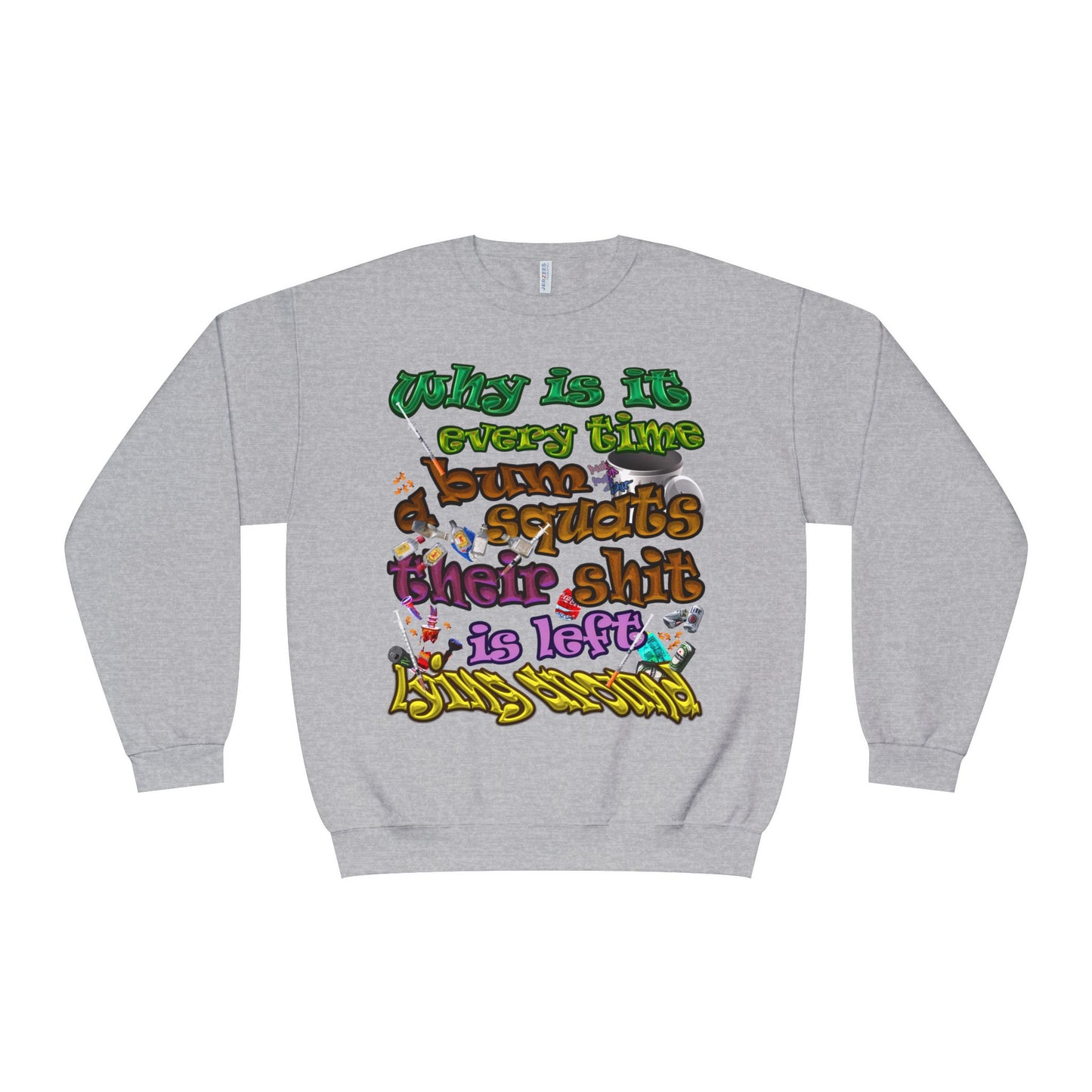 the bum's shit - Unisex NuBlend® Crewneck Sweatshirt