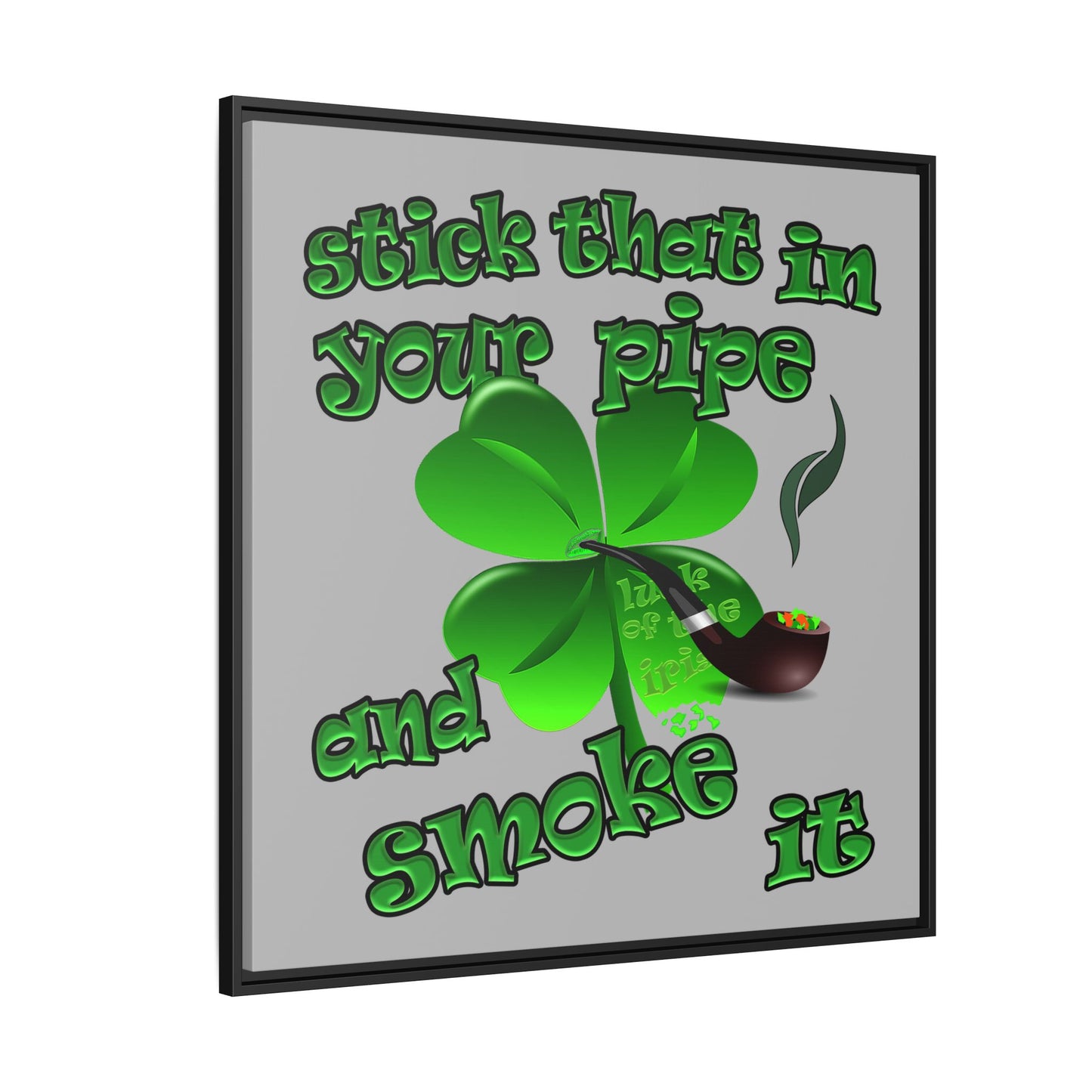 stick that in your pipe and smoke it - framed canvas art (light grey)