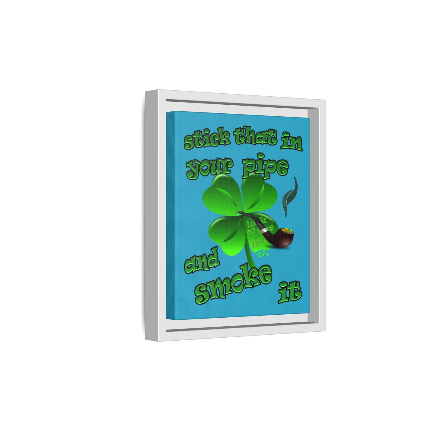 stick that in your pipe and smoke it - framed canvas art (turquoise)