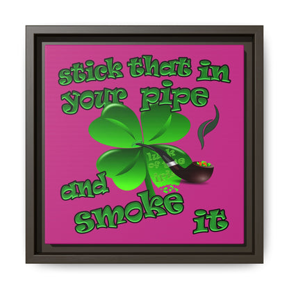 stick that in your pipe and smoke it - framed canvas art (pink)