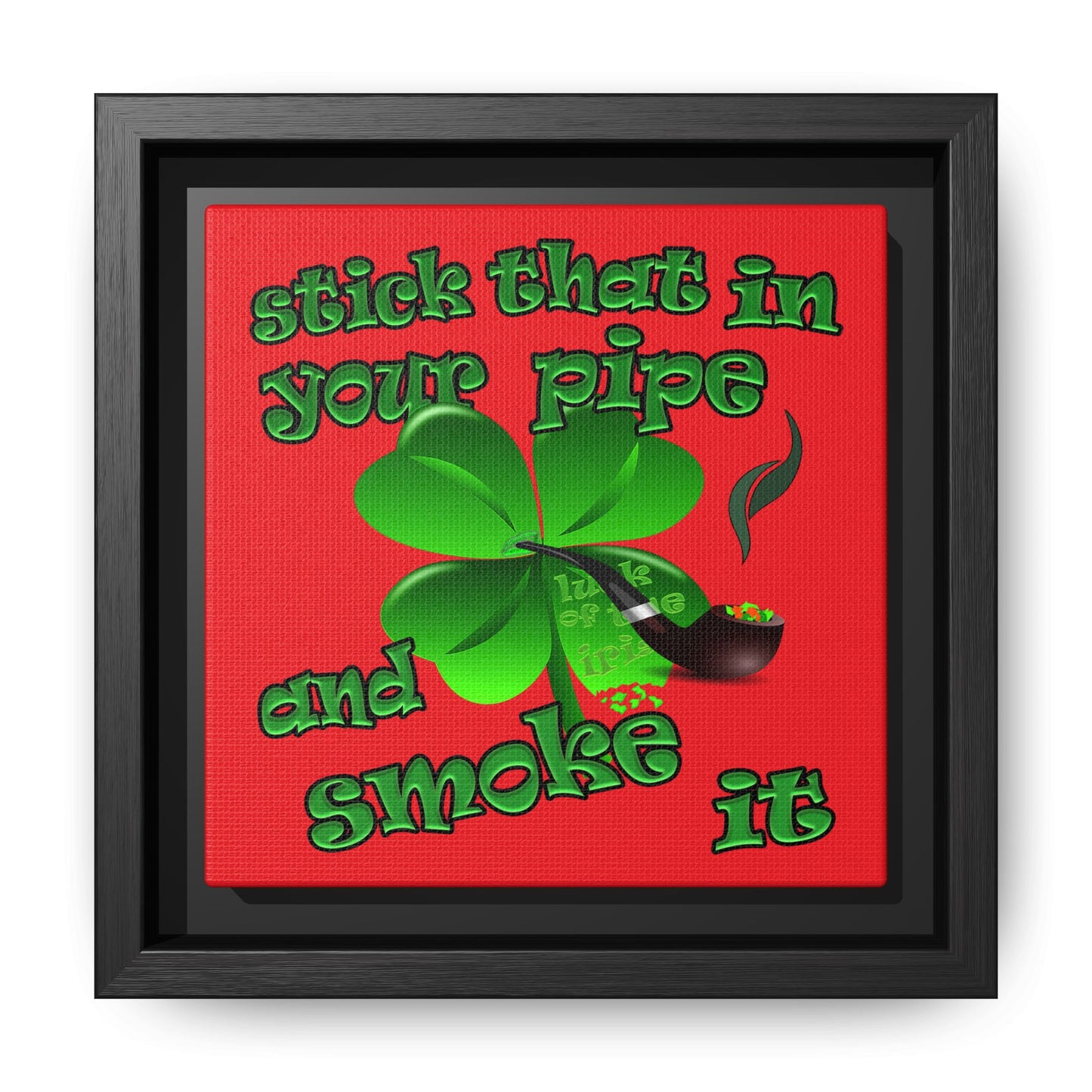 stick that in your pipe and smoke it - framed canvas art (red)