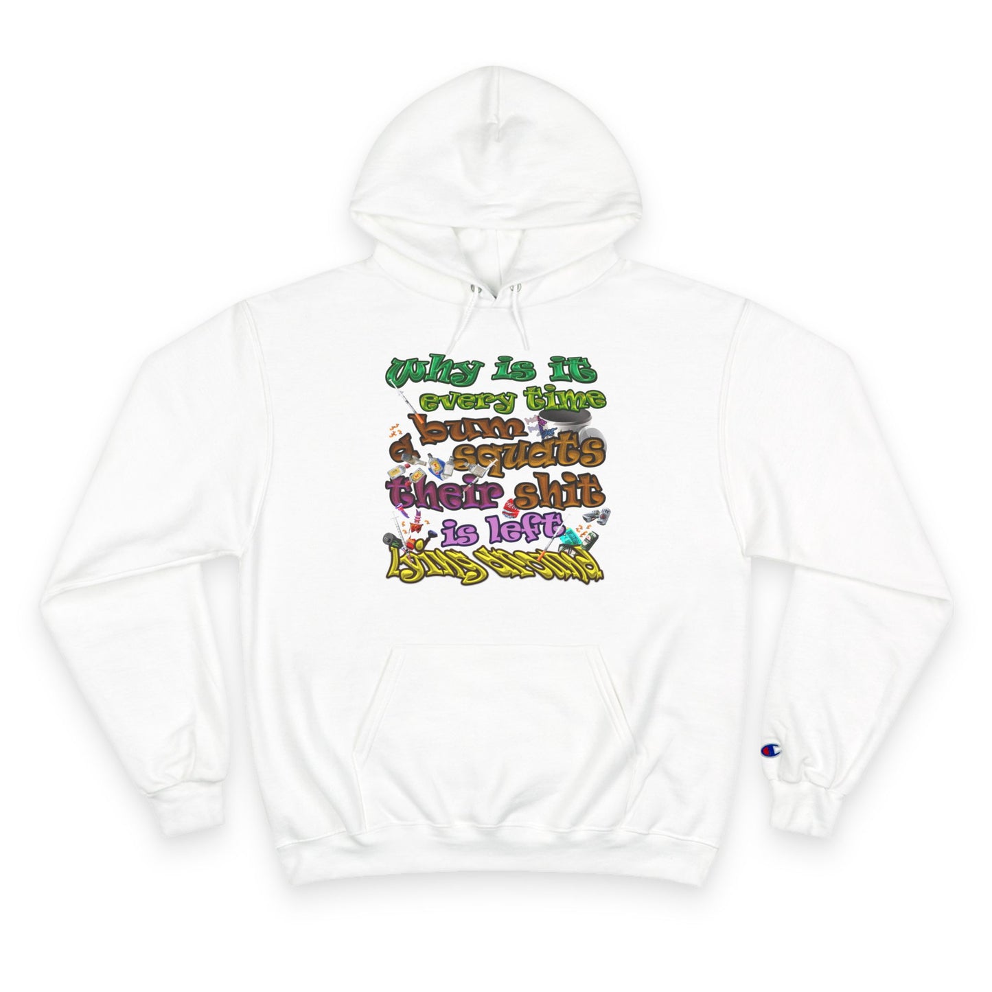 the bum's shit - Champion Hoodie